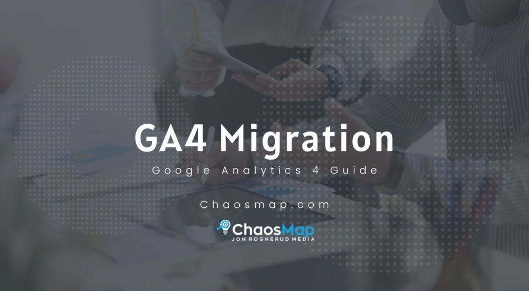 GA4 Migration GA4 Migration Checklist Guide - Chaosmap.com